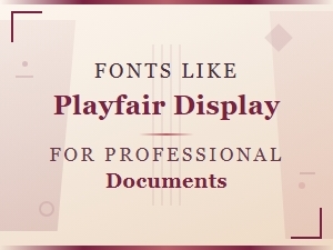 Elegant Google Fonts Similar to Playfair Display